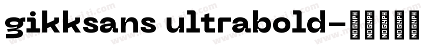 gikksans ultrabold字体转换